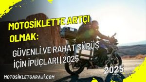 motosiklette-artci-olmak-guvenli-ve-rahat-surus-icin-ipuclari-2025