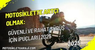 motosiklette-artci-olmak-guvenli-ve-rahat-surus-icin-ipuclari-2025