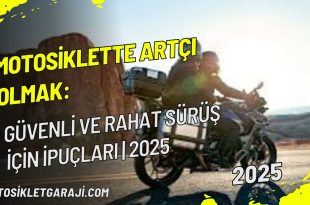 motosiklette-artci-olmak-guvenli-ve-rahat-surus-icin-ipuclari-2025