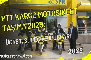 ptt-kargo-motosiklet-tasima-2025-ucret-surec-ve-ipuclari