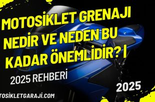motosiklet-grenaji-nedir-ve-neden-bu-kadar-onemlidir-2025-rehberi