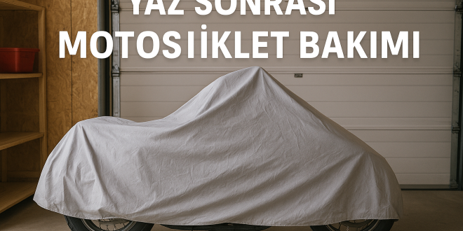 yaz-sonrasi-motosiklet-bakimi-motoru-kisa-hazirlama-ve-depoda-saklama-rehberi-2025