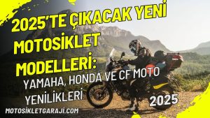 2025te-cikacak-yeni-motosiklet-modelleri-yamaha-honda-ve-cf-moto-yenilikleri