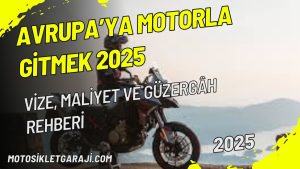 avrupaya-motorla-gitmek-2025-vize-maliyet-ve-guzergah-rehberi