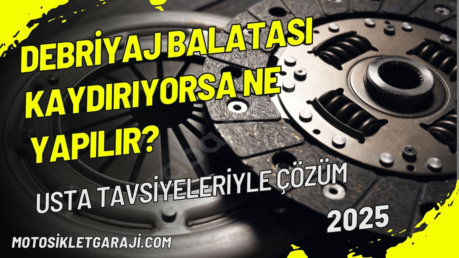 Debriyaj Balatası Kaydırıyorsa Ne Yapılır? Usta Tavsiyeleriyle Çözüm