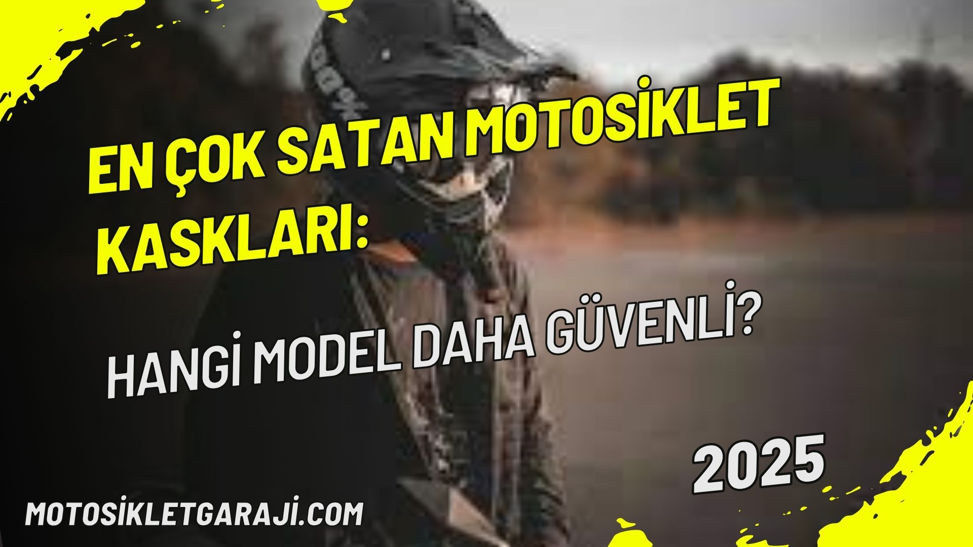 EN Çok Satan Motosiklet Kaskları: Hangi Model Daha Güvenli?