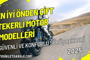 en-iyi-onden-cift-tekerli-motor-modelleri-2025-guvenli-ve-konforlu-surus-rehberi