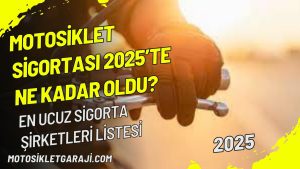 motosiklet-sigortasi-2025te-ne-kadar-oldu-en-ucuz-sigorta-sirketleri-listesi