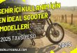 sehir-ici-kullanim-icin-en-ideal-scooter-modelleri-2025-tavsiyesi