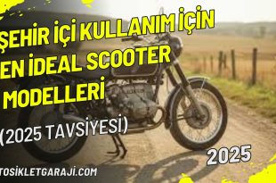 sehir-ici-kullanim-icin-en-ideal-scooter-modelleri-2025-tavsiyesi
