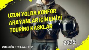 uzun-yolda-konfor-arayanlar-icin-en-iyi-touring-kasklar