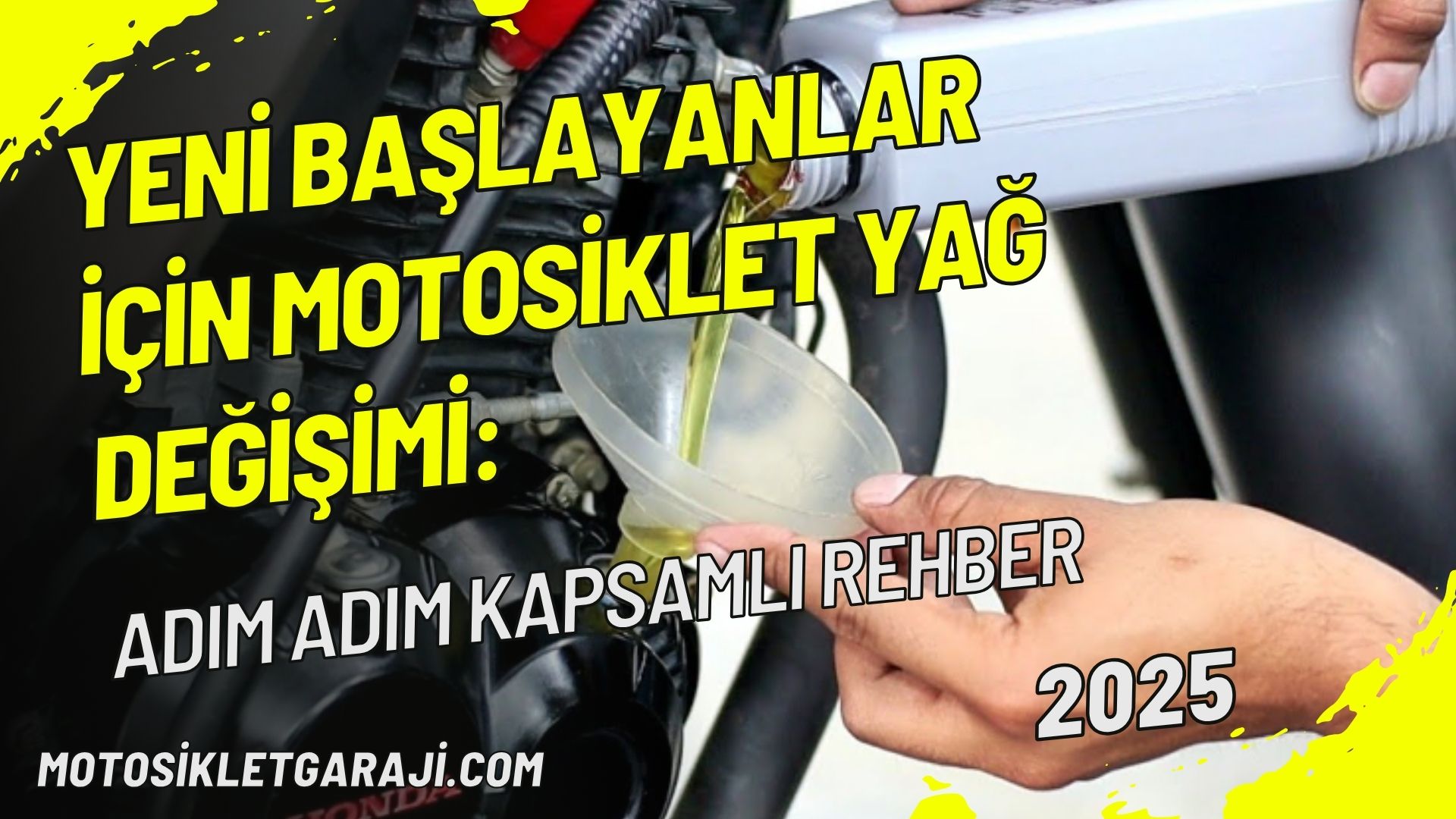 Yeni Başlayanlar İçin Motosiklet Yağ Değişimi: Adım Adım Kapsamlı Rehber