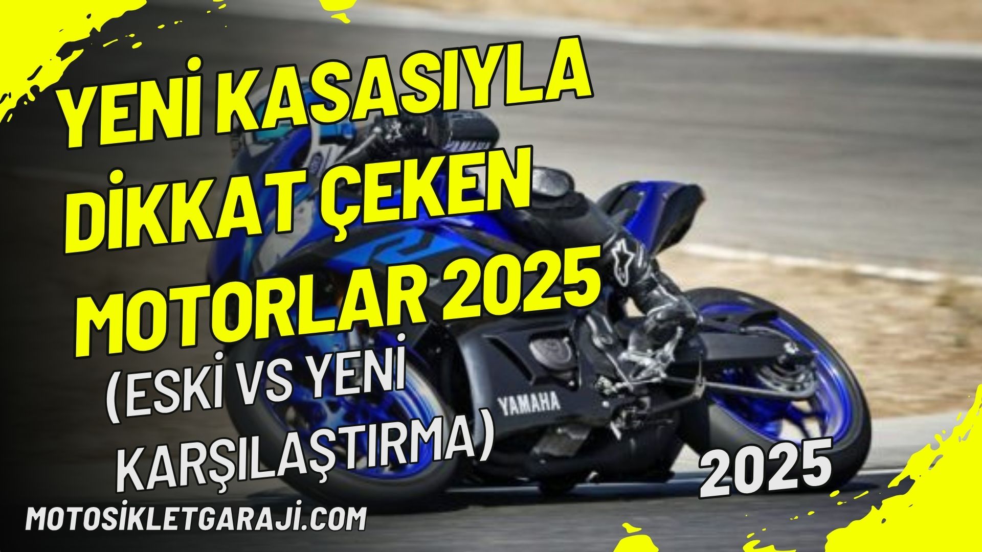 Yeni Kasasıyla Dikkat Çeken Motorlar 2025 (Eski vs Yeni Karşılaştırma)